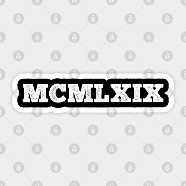 1969 Roman Numerals 1969 Roman Numerals Sticker TeePublic